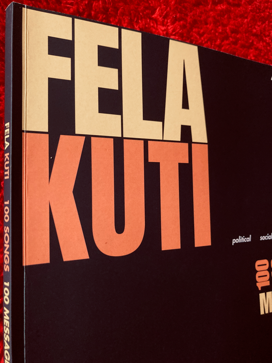 FELA KUTI    100 SONGS 100 MESSAGES - Print Book